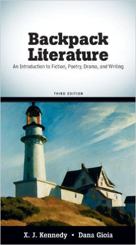 Backpack Literature An Introduction to Fiction, Poetry, Drama and Writing (Third Edition) By X.J. Kennedy & Dana Gioia (2009, Paperback)