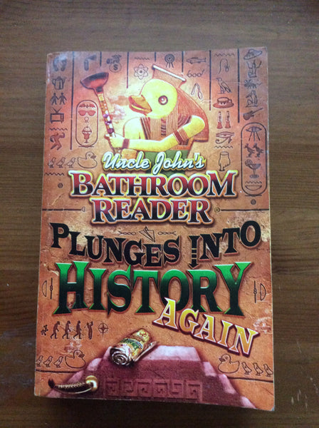 Uncle John's Bathroom Reader Plunges into History Again, Paperback 2004