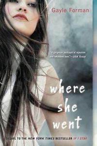 Where She Went By Gayle Forman, Sequel to If I Stay, Paperback 2011