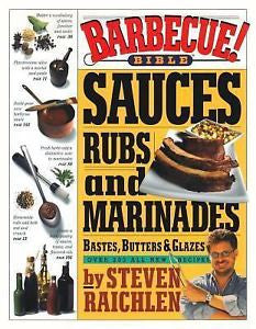 Barbecue Bible! Sauces, Rubs & Marinades by Steven Raichlen