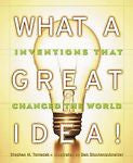What a Great Idea! : Inventions That Changed the World by Stephen M. Tomecek (20
