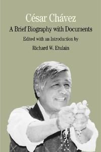 Cesar Chavez A Brief Biography With Documents By Richard W. Etulain (2002, Paperback)