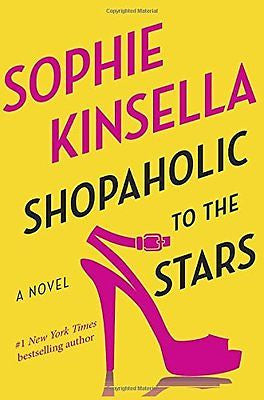 Shopaholic To The Stars, A Novel By Sophie Kinsella, Hardcover 2014
